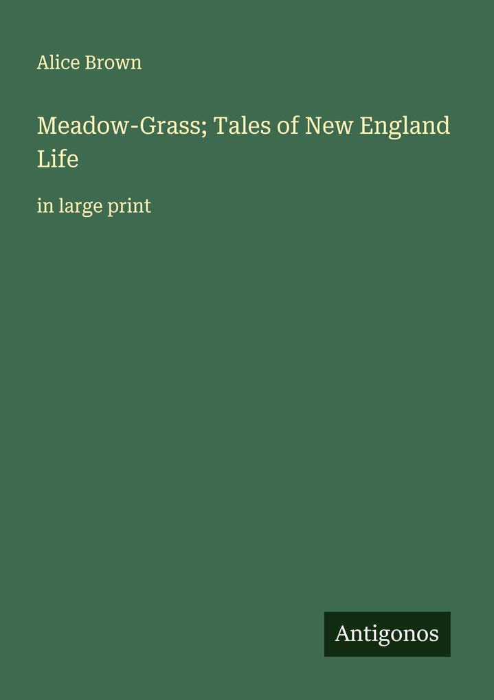Meadow-Grass; Tales of New England Life