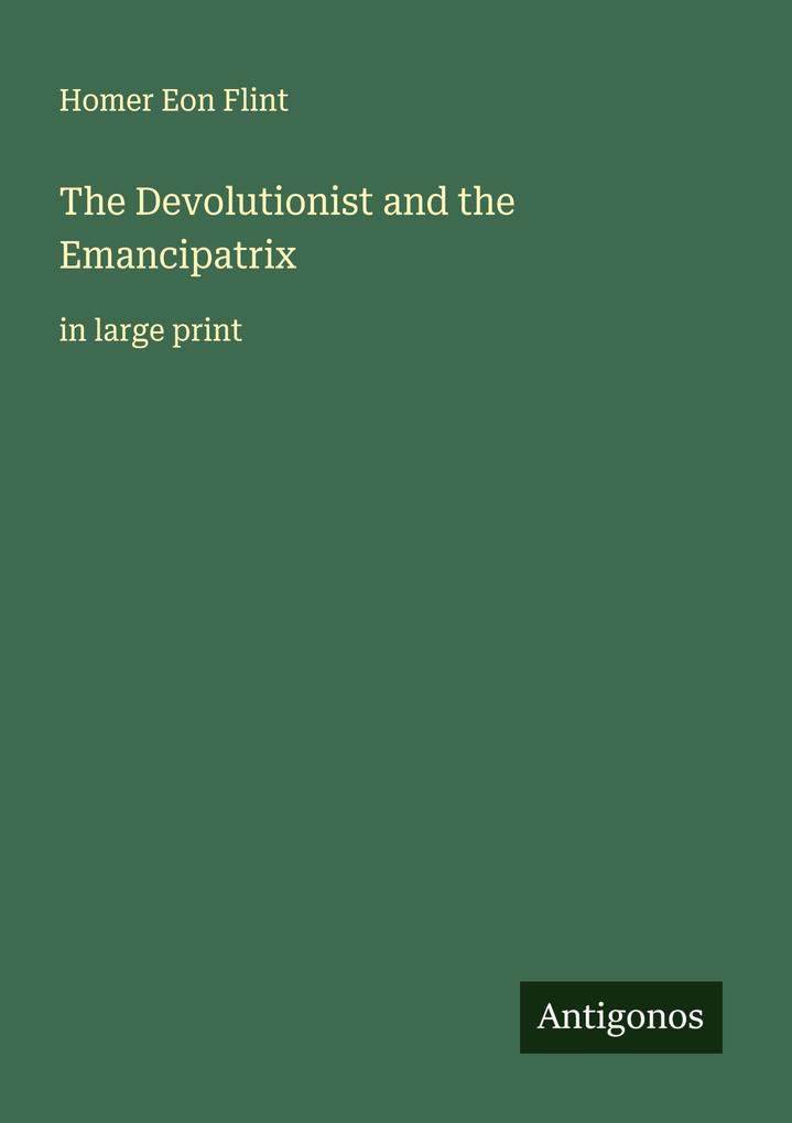 The Devolutionist and the Emancipatrix