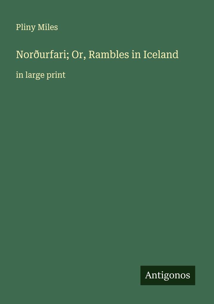 Norðurfari; Or Rambles in Iceland