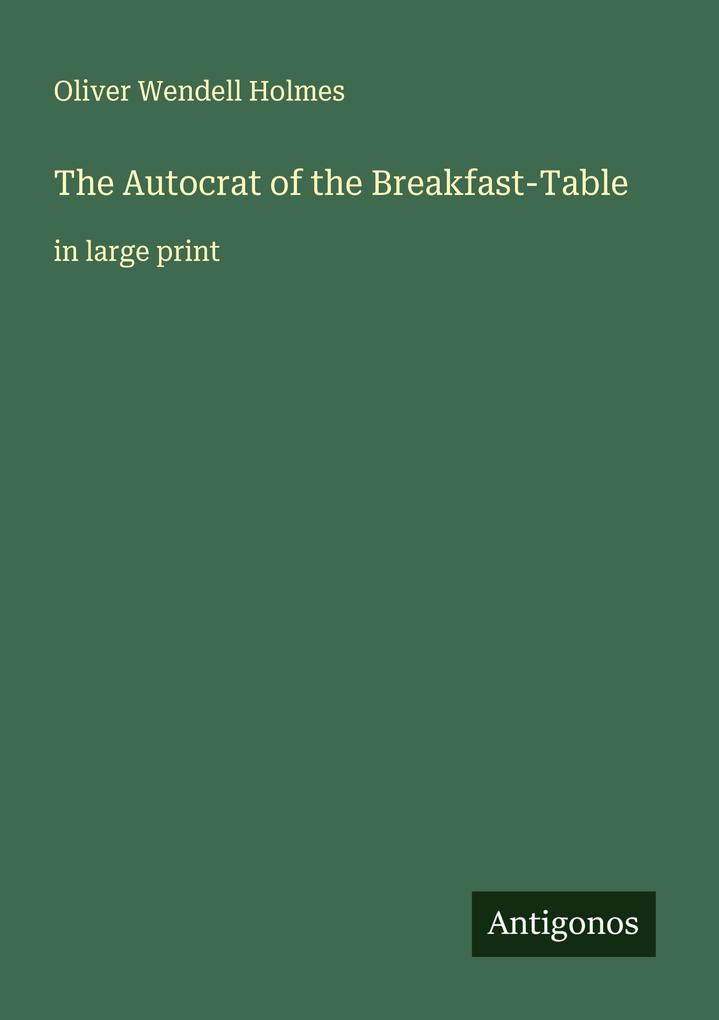 The Autocrat of the Breakfast-Table
