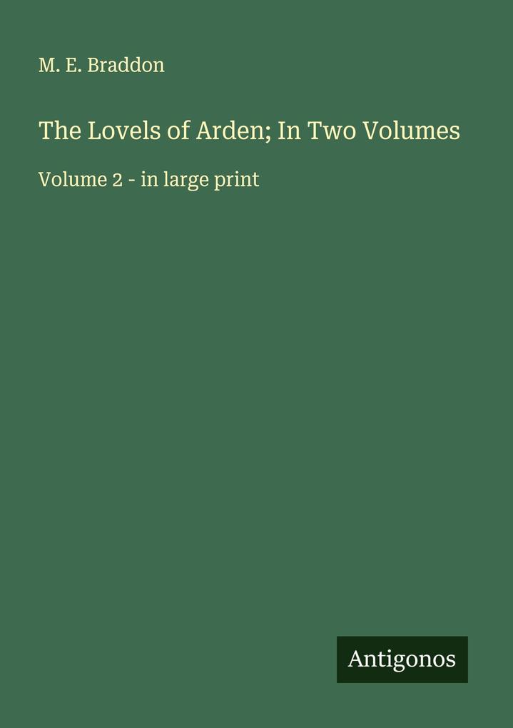 The Lovels of Arden; In Two Volumes