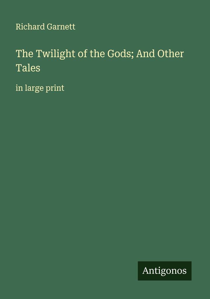 The Twilight of the Gods; And Other Tales