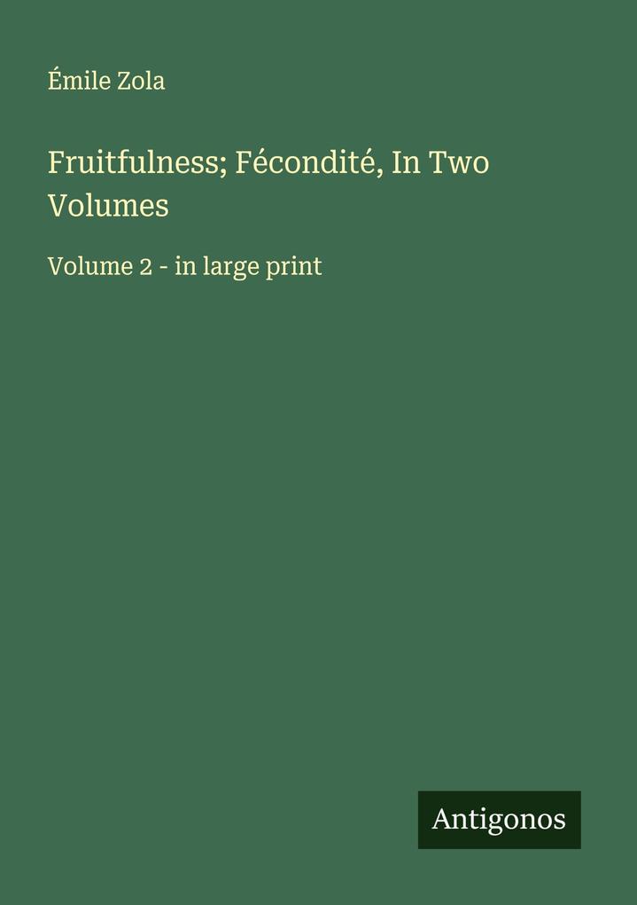 Fruitfulness; Fécondité In Two Volumes