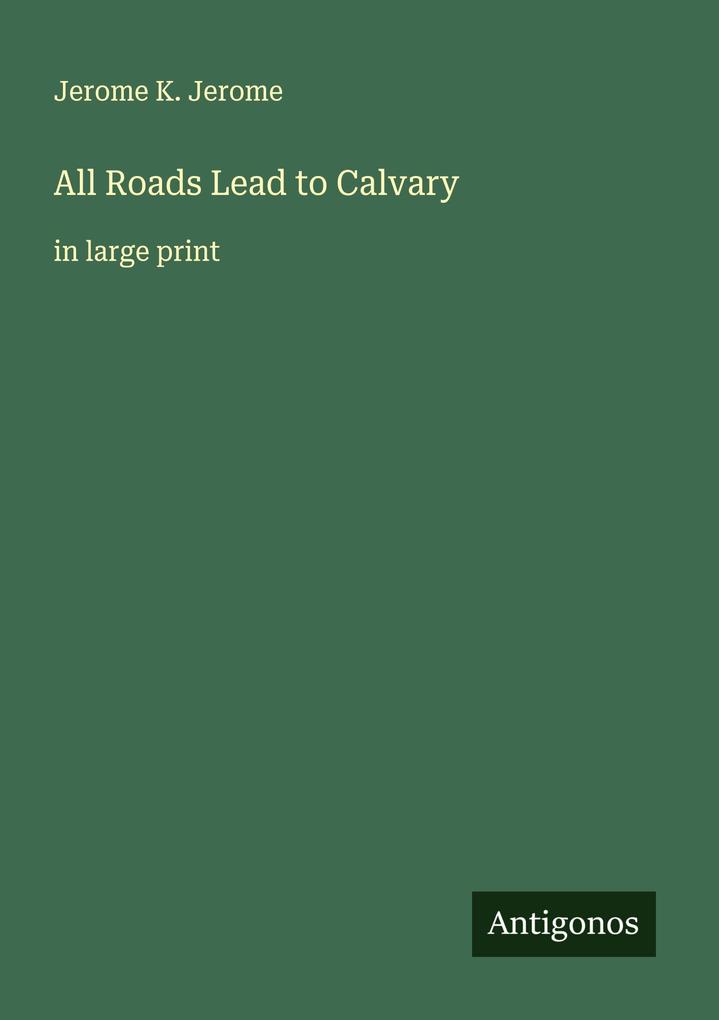 All Roads Lead to Calvary