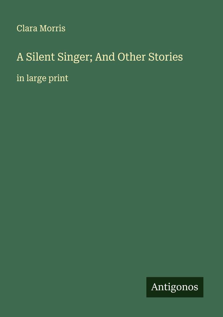 A Silent Singer; And Other Stories