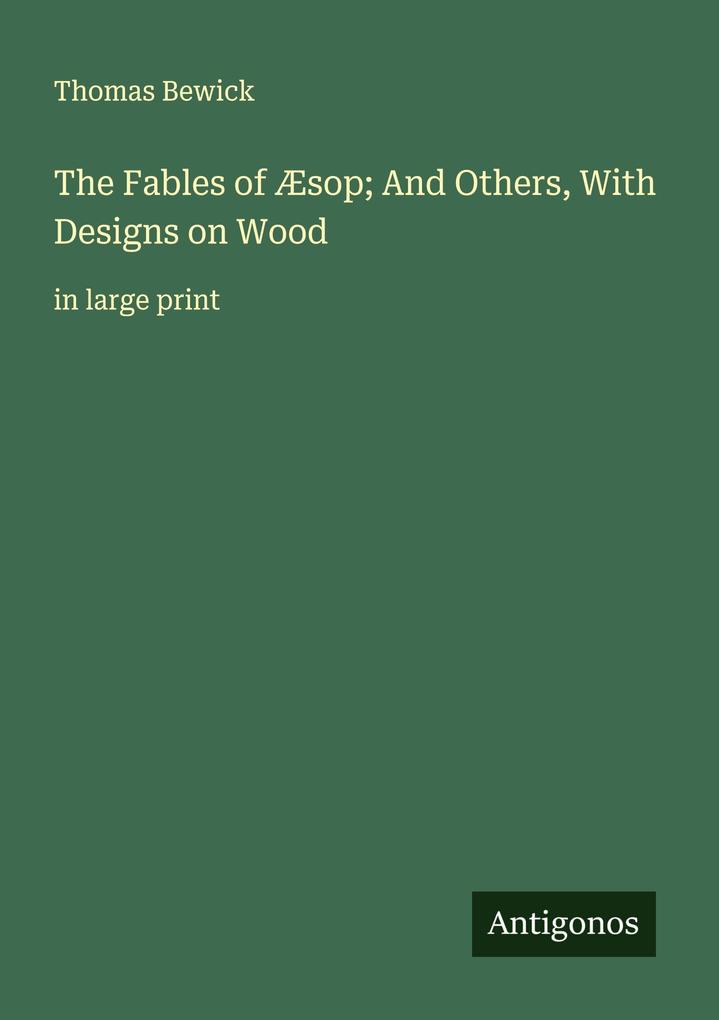 The Fables of Æsop; And Others With Designs on Wood
