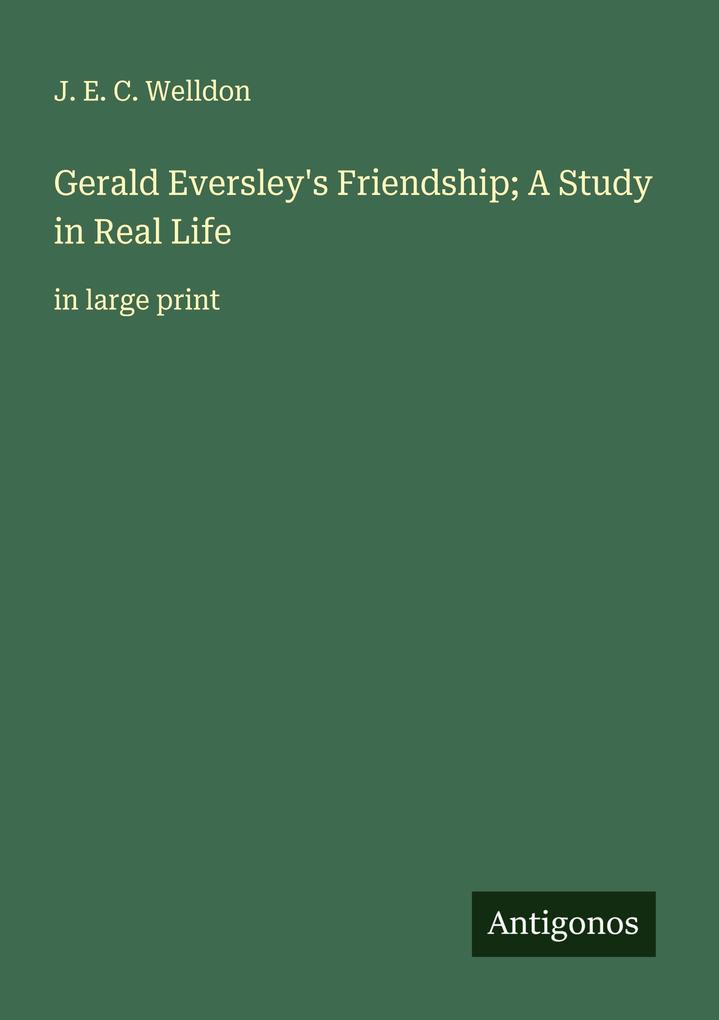 Gerald Eversley's Friendship; A Study in Real Life