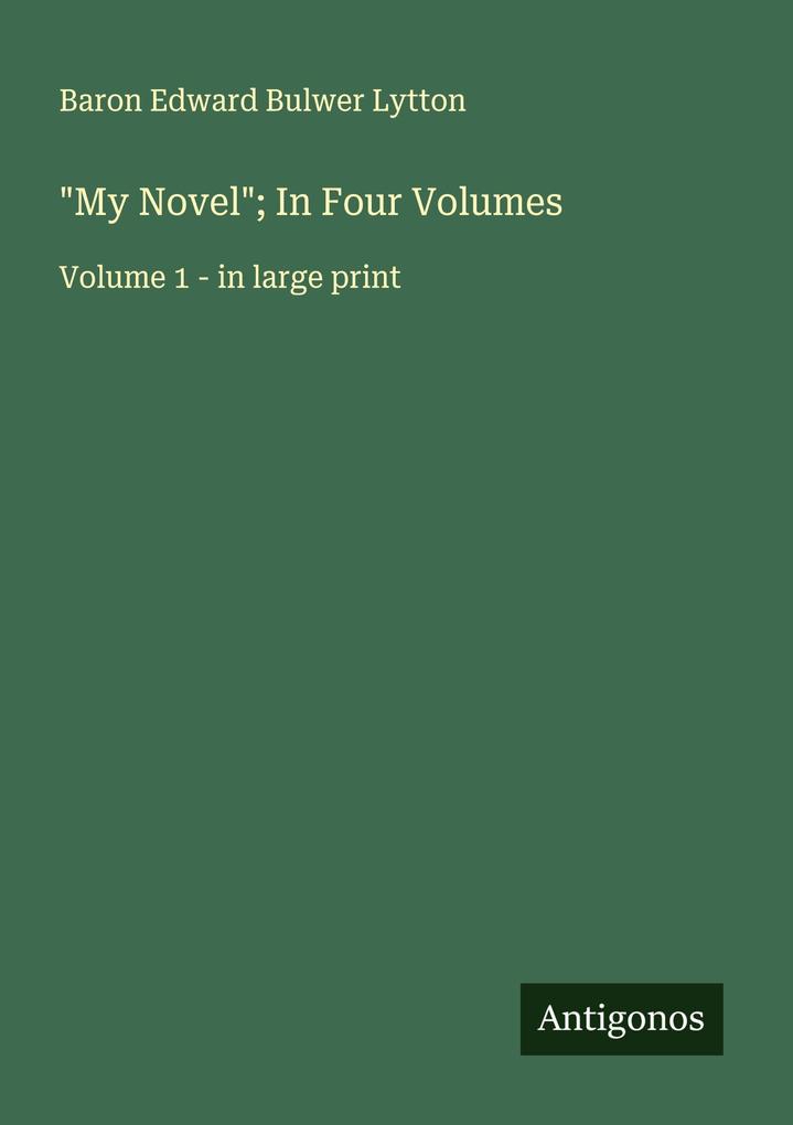 'My Novel'; In Four Volumes