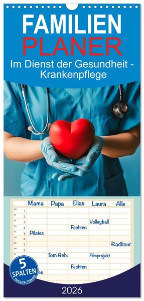 Familienplaner 2026 - Im Dienst der Gesundheit - Krankenpflege mit 5 Spalten (Wandkalender 21 x 45 cm) CALVENDO