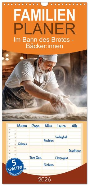 Familienplaner 2026 - Im Bann des Brotes - Bäcker:innen mit 5 Spalten (Wandkalender 21 x 45 cm) CALVENDO