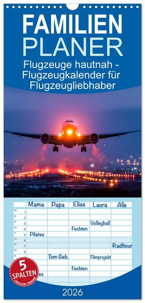 Familienplaner 2026 - Flugzeuge hautnah - Flugzeugkalender für Flugzeugliebhaber mit 5 Spalten (Wandkalender 21 x 45 cm) CALVENDO