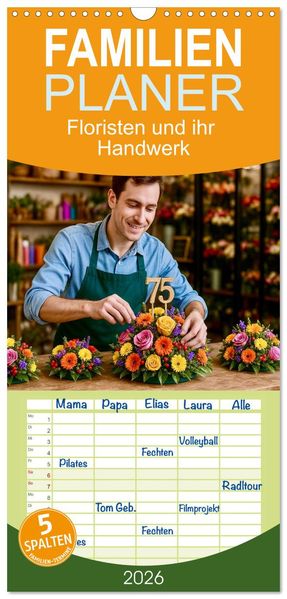 Familienplaner 2026 - Floristen und ihr Handwerk mit 5 Spalten (Wandkalender 21 x 45 cm) CALVENDO