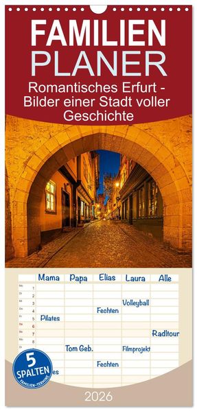 Familienplaner 2026 - Romantisches Erfurt - Bilder einer Stadt voller Geschichte mit 5 Spalten (Wandkalender 21 x 45 cm) CALVENDO