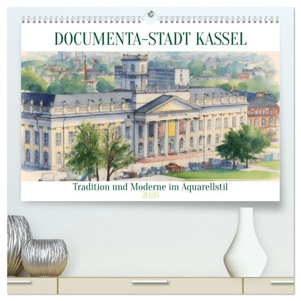 DOCUMENTA-Stadt Kassel (hochwertiger Premium Wandkalender 2026 DIN A2 quer) Kunstdruck in Hochglanz