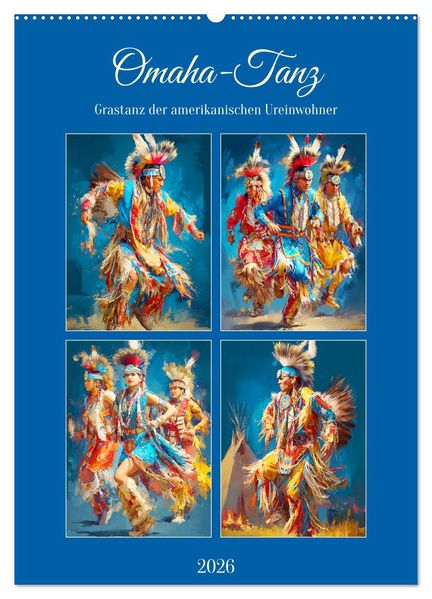 Omaha-Tanz. Grastanz der amerikanischen Ureinwohner (Wandkalender 2026 DIN A2 hoch) CALVENDO Monatskalender