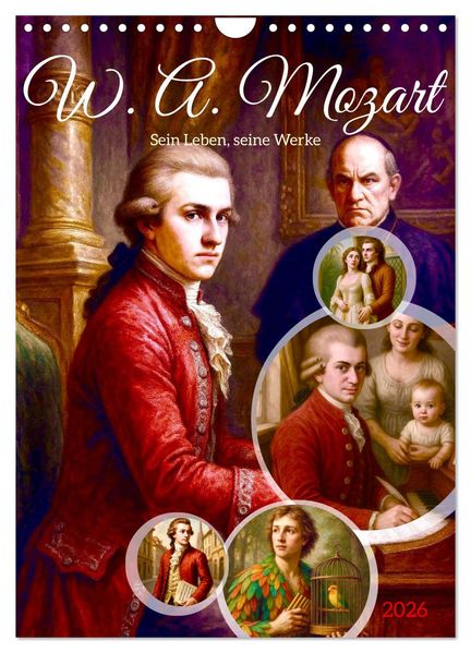 Wolfgang Amadeus Mozart. Sein Leben seine Werke (Wandkalender 2026 DIN A4 hoch) CALVENDO Monatskalender
