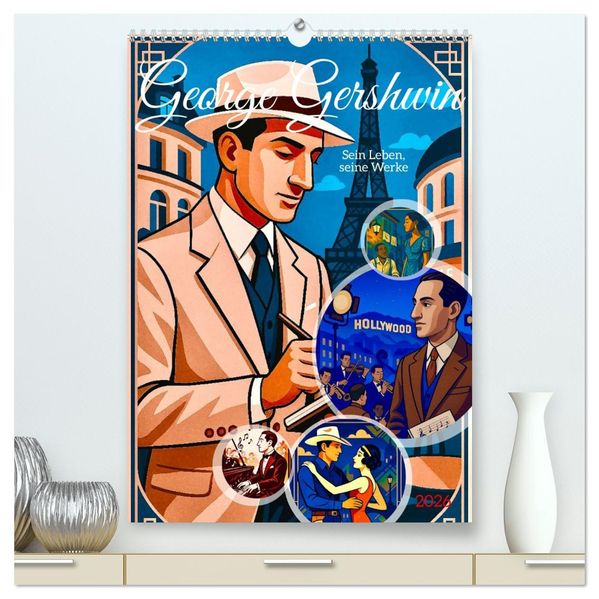 George Gershwin (hochwertiger Premium Wandkalender 2026 DIN A2 hoch) Kunstdruck in Hochglanz