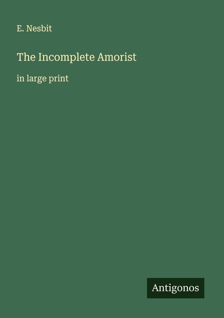 The Incomplete Amorist