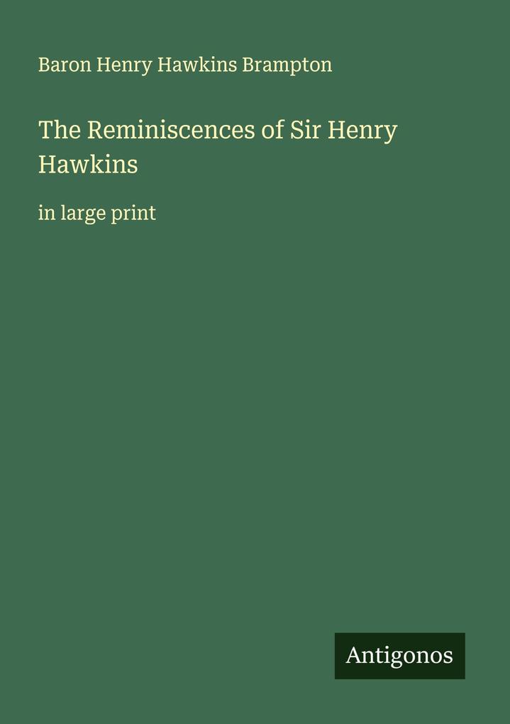 The Reminiscences of Sir Henry Hawkins