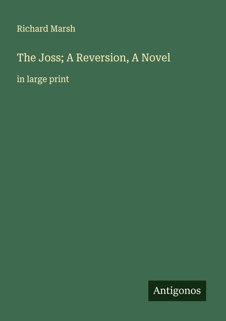 The Joss; A Reversion A Novel