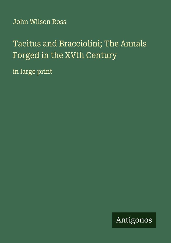 Tacitus and Bracciolini; The Annals Forged in the XVth Century