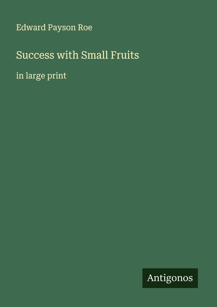 Success with Small Fruits