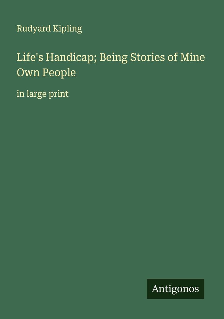 Life's Handicap; Being Stories of Mine Own People