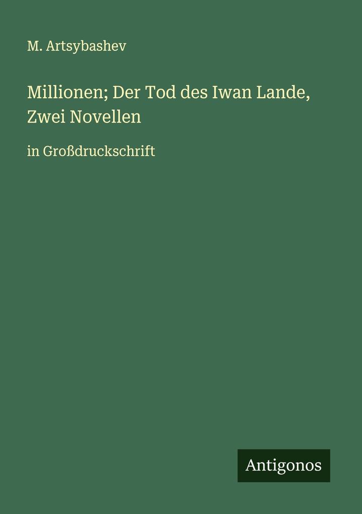 Millionen; Der Tod des Iwan Lande Zwei Novellen