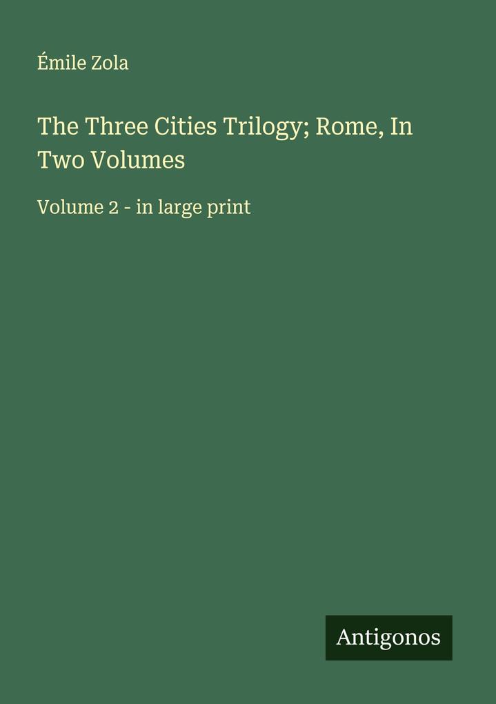 The Three Cities Trilogy; Rome In Two Volumes