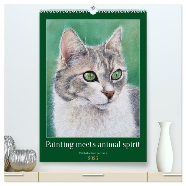 Painting meets animal spirit - Painted animal portraits (High Quality Premium Wall Calendar 2026 DIN A2 portrait)CALVENDO 12 Month Wall Calendar
