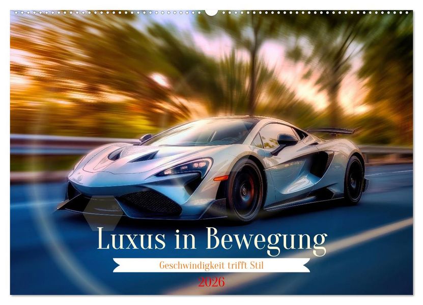 Luxus in Bewegung (Wandkalender 2026 DIN A2 quer) CALVENDO Monatskalender