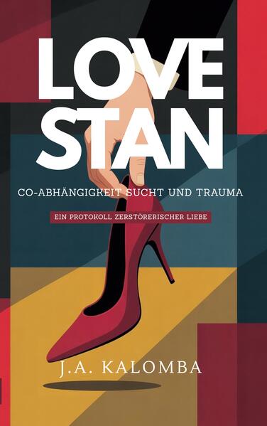 Love Stan - Co-Abhängigkeit Sucht und Trauma
