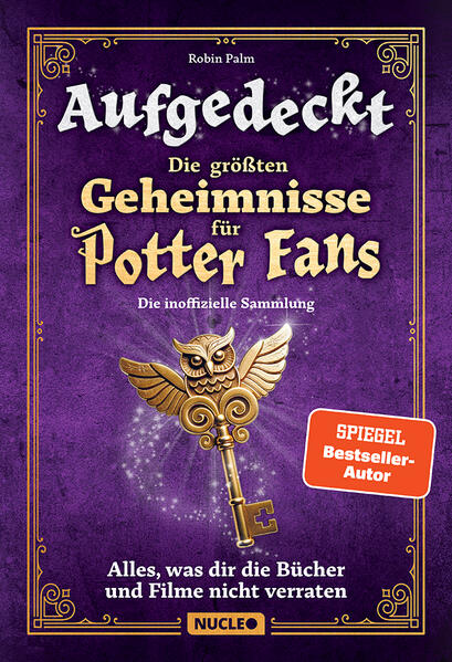 Aufgedeckt - Die größten Geheimnisse für Potter-Fans: Die inoffizielle Sammlung