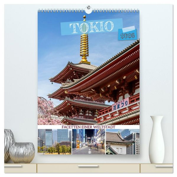 Tokio - Facetten einer Weltstadt (hochwertiger Premium Wandkalender 2026 DIN A2 hoch) Kunstdruck in Hochglanz
