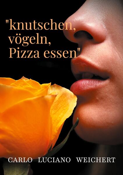 'knutschen vögeln Pizza essen'