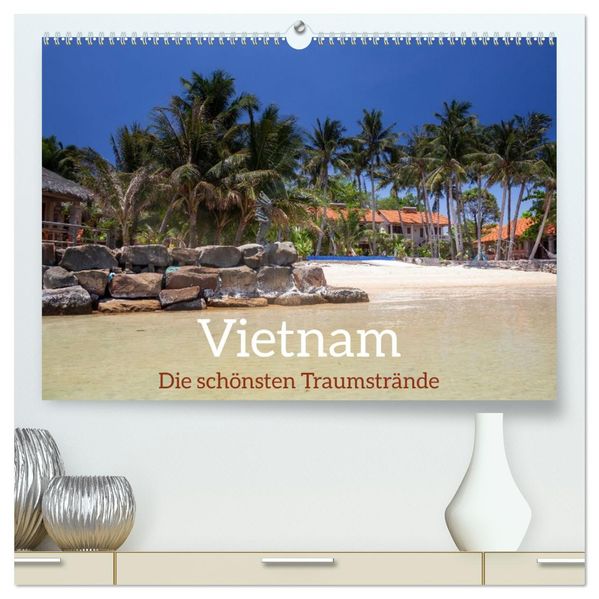 Vietnam die schönsten Traumstrände (hochwertiger Premium Wandkalender 2026 DIN A2 quer) Kunstdruck in Hochglanz