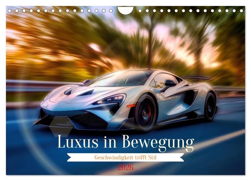 Luxus in Bewegung (Wandkalender 2026 DIN A4 quer) CALVENDO Monatskalender