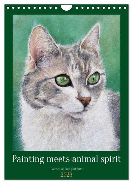 Painting meets animal spirit - Painted animal portraits (Wall Calendar 2026 DIN A4 portrait) CALVENDO 12 Month Wall Calendar