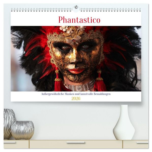 Phantastico (hochwertiger Premium Wandkalender 2026 DIN A2 quer) Kunstdruck in Hochglanz