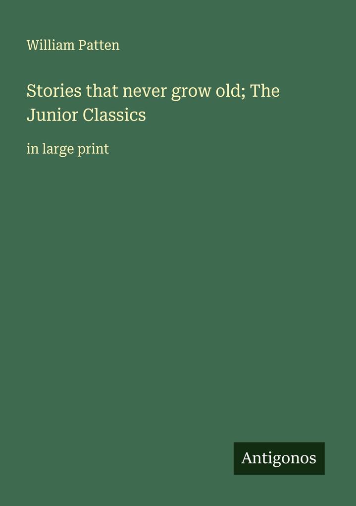 Stories that never grow old; The Junior Classics