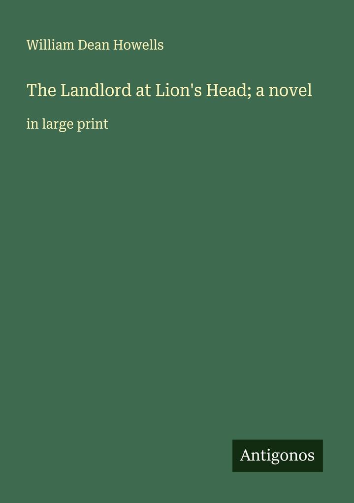 The Landlord at Lion's Head; a novel