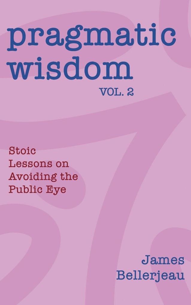 Pragmatic Wisdom Vol. 2