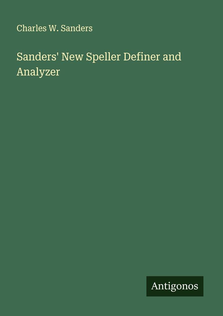Sanders' New Speller Definer and Analyzer