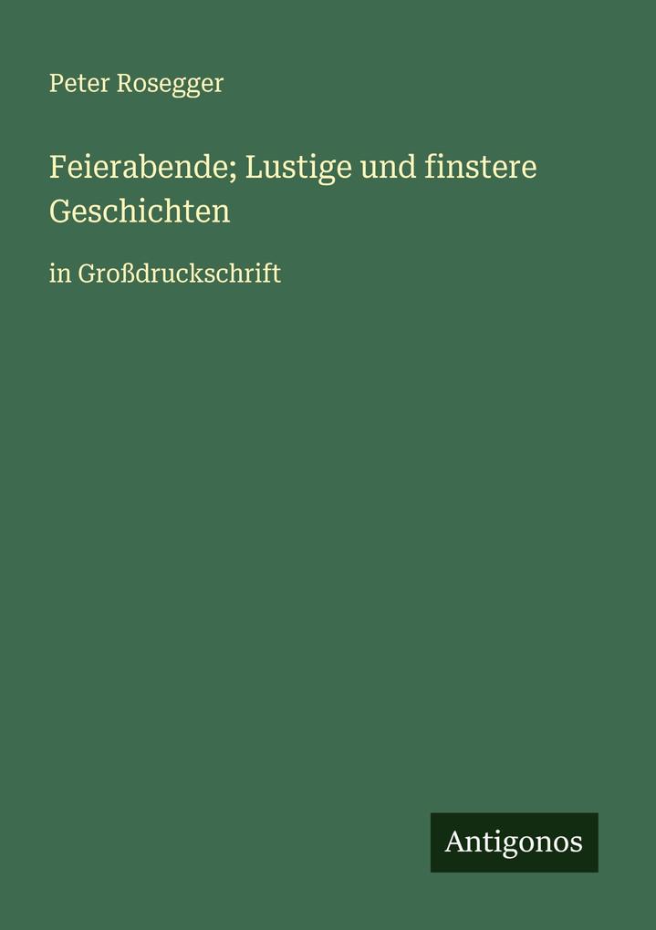 Feierabende; Lustige und finstere Geschichten