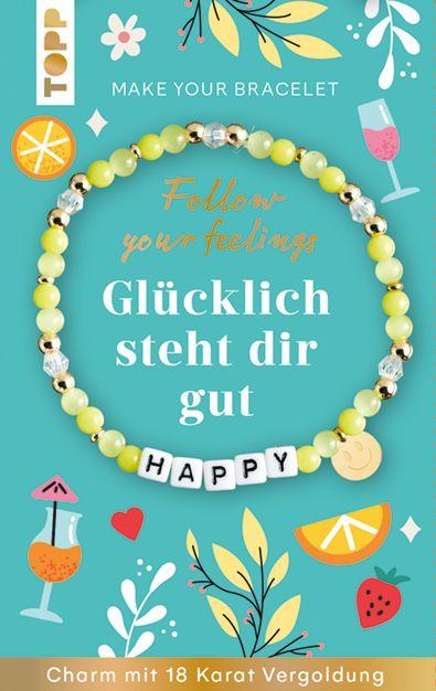 Follow your Feelings - Make your bracelet - Schmuckset Happy VE 10 Ex.