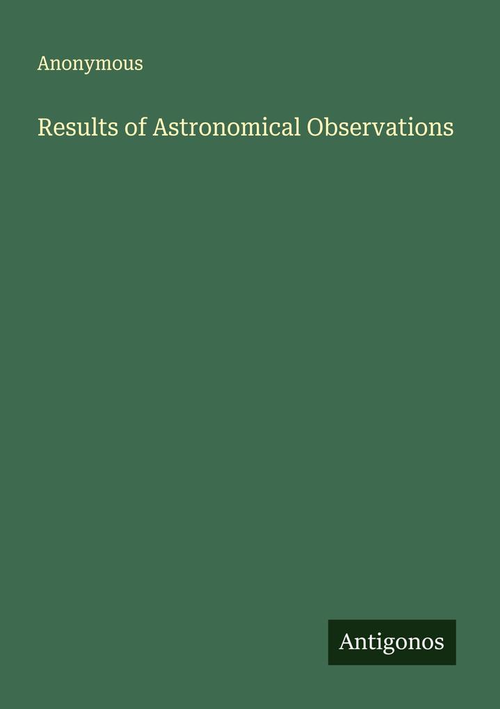 Results of Astronomical Observations