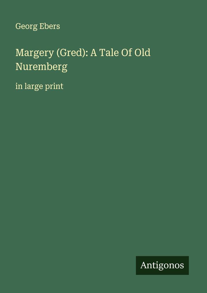 Margery (Gred): A Tale Of Old Nuremberg