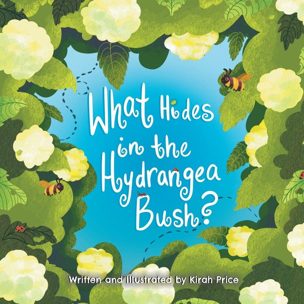 What Hides in the Hydrangea Bush?