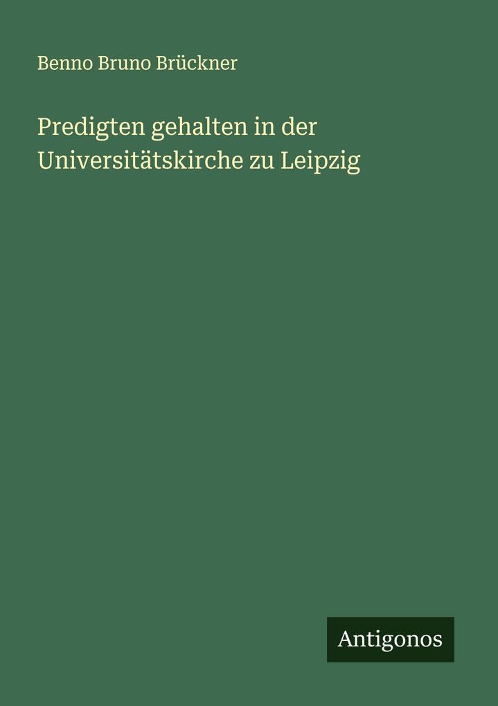 Predigten gehalten in der Universitätskirche zu Leipzig