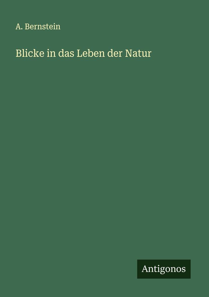Blicke in das Leben der Natur